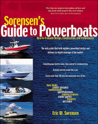Sorensen's Guide to Powerboats: How to Evaluate Design, Construction & Performance by Eric Sorensen