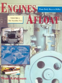 Engines Afloat: From Early Days to D-Day (Vol. 1) The Gasoline Era by Stan Grayson